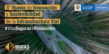 INVÍAS y ASNV lanzan Tercera Rueda de Innovación y Sostenibilidad 